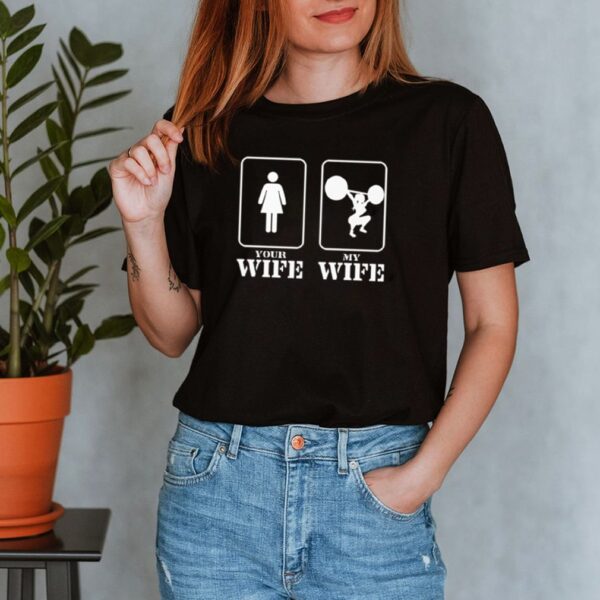 Your wife my wife workout hoodie, sweater, longsleeve, shirt v-neck, t-shirt