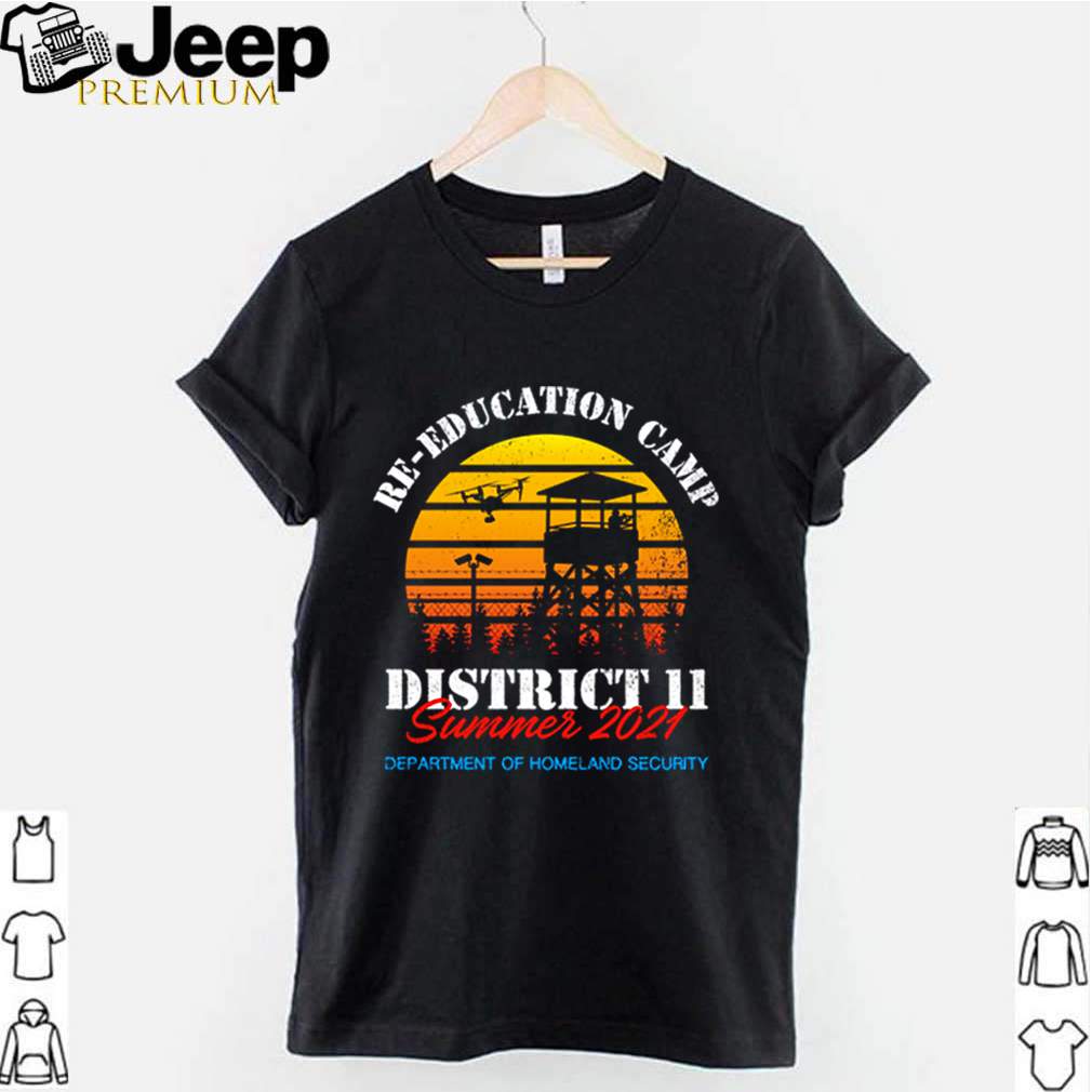 re education camp 2021 district 11 summer 2021 department of homeland security shirt 2