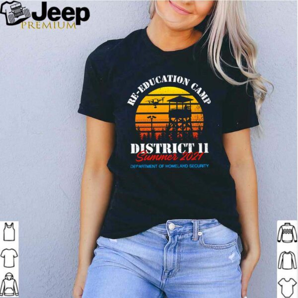 re education camp 2021 district 11 summer 2021 department of homeland security shirt