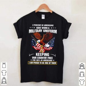 2 Percent of americans have worn a military uniform keeping our country free for 100 hoodie, sweater, longsleeve, shirt v-neck, t-shirt 3