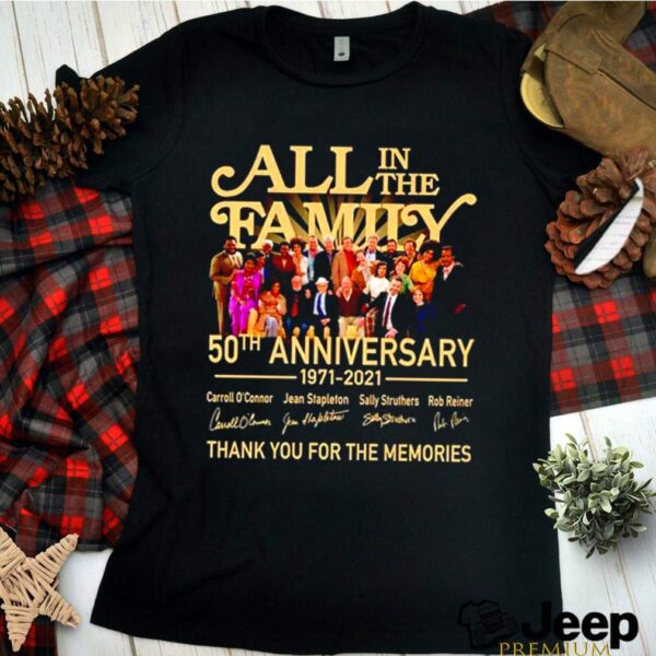 50 years of All In The Family 1971 2021 thank you for the memories hoodie, sweater, longsleeve, shirt v-neck, t-shirt