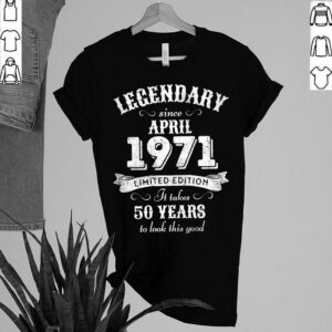 50th Birthday 50 Years April 1971 T Shirt 2 Shirt, hoodie, sweater, long sleeve and tank top