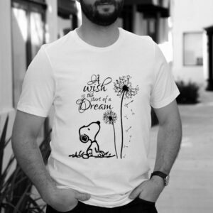 A Wish Is The Start Of A Dream Snooy Dandelion Shirt