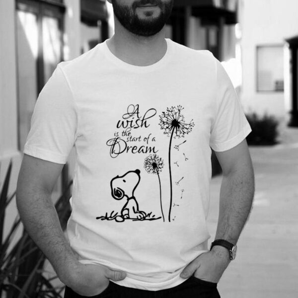 A Wish Is The Start Of A Dream Snooy Dandelion Shirt