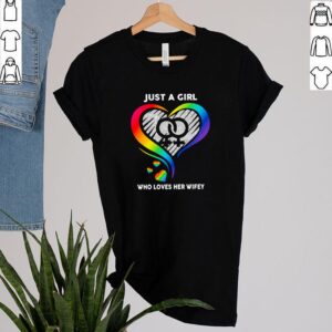 Awesome Heart LGBT just a who loves her wifey shirt