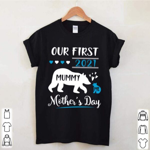 Bears Mummy And Me Our First Mothers Day 2021 Happy Mothers Day hoodie, sweater, longsleeve, shirt v-neck, t-shirt