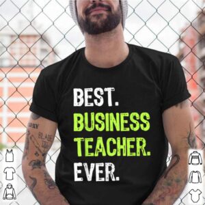 Best Business Teacher Ever shirt