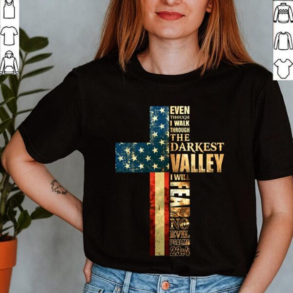 Best Faith Cross American Flag Shirt Walk Through Darkest Valley Veteran Memorial T-Shirt