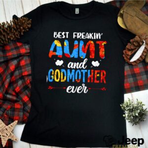 Best freakin aunt and godmother ever hoodie, sweater, longsleeve, shirt v-neck, t-shirt 2