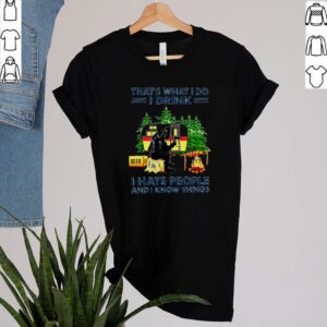 Bigfoot that what I do I drink I hate people and I know things shirt