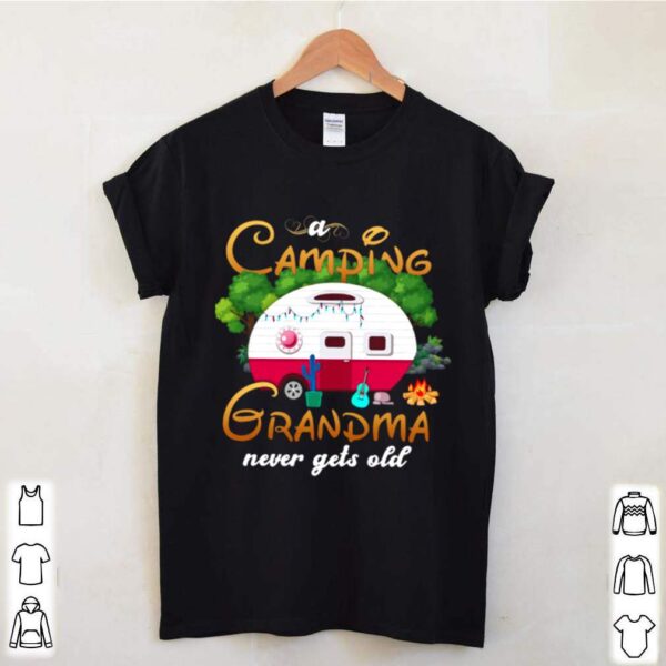 Camping Grandma Never Gets Old hoodie, sweater, longsleeve, shirt v-neck, t-shirt 2
