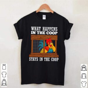 Chicken what happens in the coop stays in the coop poultry farm hoodie, sweater, longsleeve, shirt v-neck, t-shirt 3