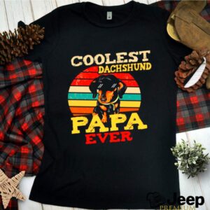 Coolest Dachshund Papa Ever Vintage hoodie, sweater, longsleeve, shirt v-neck, t-shirt 1