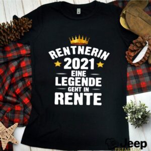 Crown Rentnerin 2021 Eine Legende Geht In Rente hoodie, sweater, longsleeve, shirt v-neck, t-shirt 1