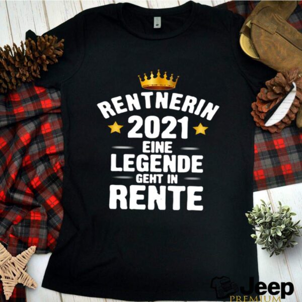 Crown Rentnerin 2021 Eine Legende Geht In Rente hoodie, sweater, longsleeve, shirt v-neck, t-shirt