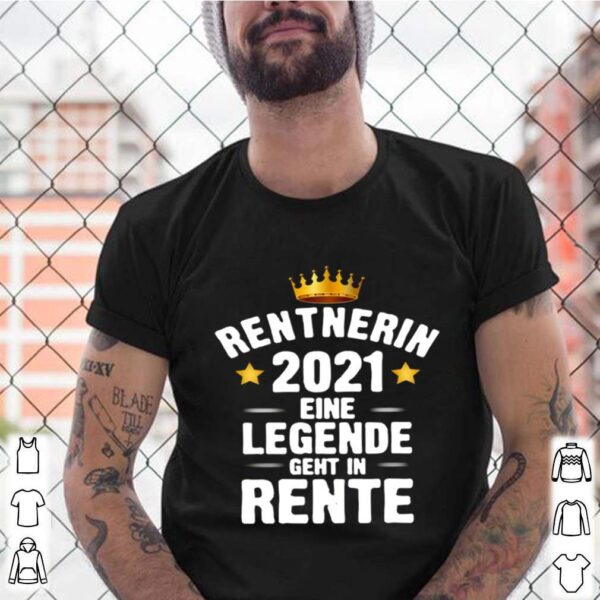 Crown Rentnerin 2021 Eine Legende Geht In Rente hoodie, sweater, longsleeve, shirt v-neck, t-shirt