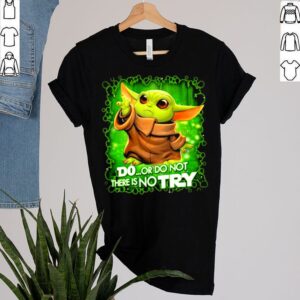 Do Or Do Not There Is No Try Baby Yoda Star Wars Shirt