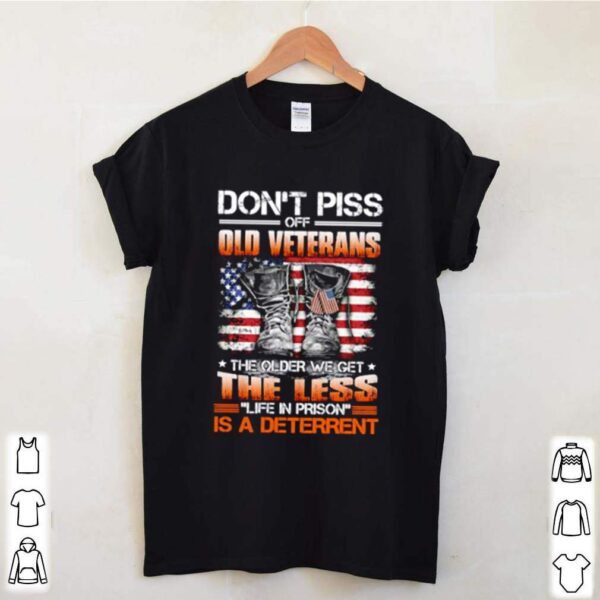 Dont piss off old veteran the older we get the less is a deterrent hoodie, sweater, longsleeve, shirt v-neck, t-shirt 3