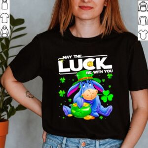 Eeyore May The Luck Be With You Patrick Day Shirt