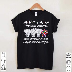 Elephant Autism the one where being different hoodie, sweater, longsleeve, shirt v-neck, t-shirt 2
