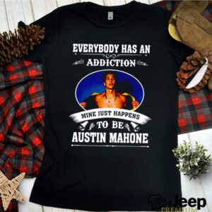 Everybody has an addiction mine just happens to be Austin Mahone hoodie, sweater, longsleeve, shirt v-neck, t-shirt 2