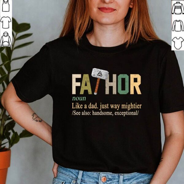 Fathor Like Dad Just Way Mightier Hero Fathers Day T-Shirt