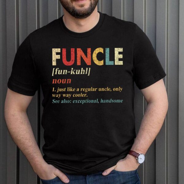 Funcle Gift for Uncle Graphic Novelty Sarcastic Mens Very Funny T-Shirt