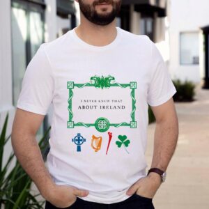 I Never Knew That About Ireland Musiccal Shirt 2 Shirt, hoodie, sweater, long sleeve and tank top