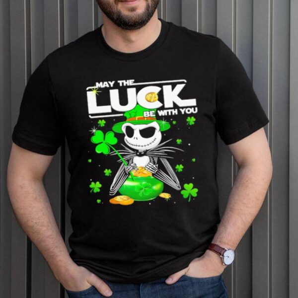 Jack May The Luck Be With You Patrick Day Shirt