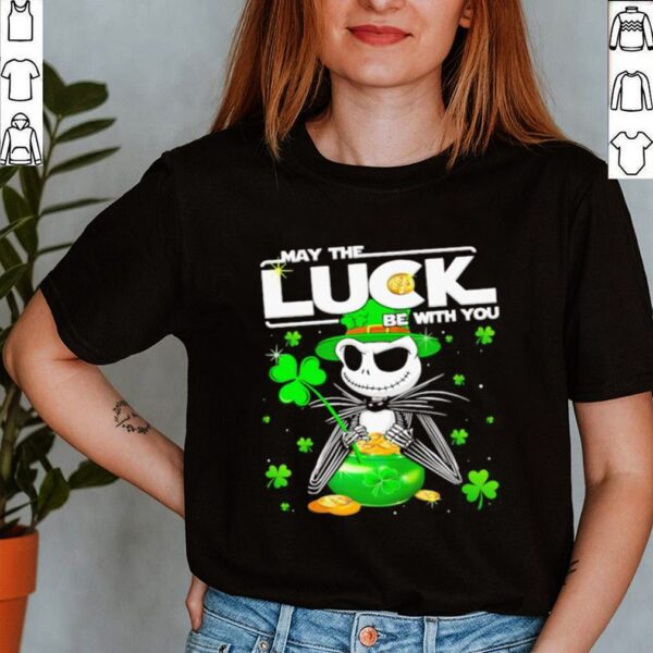 Jack May The Luck Be With You Patrick Day Shirt