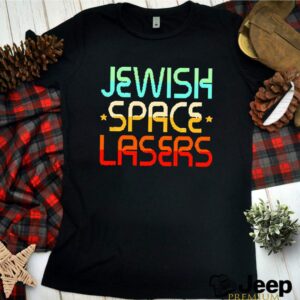 Jewish space lasers shirt