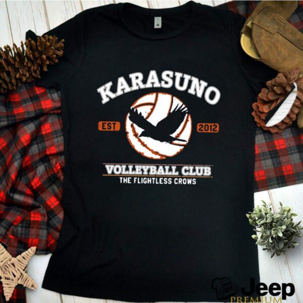 Karasuno Volleyball Club The Flightless Crows hoodie, sweater, longsleeve, shirt v-neck, t-shirt