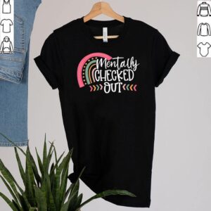 Mentally Checked Out Mama Life Mother Day Shirt