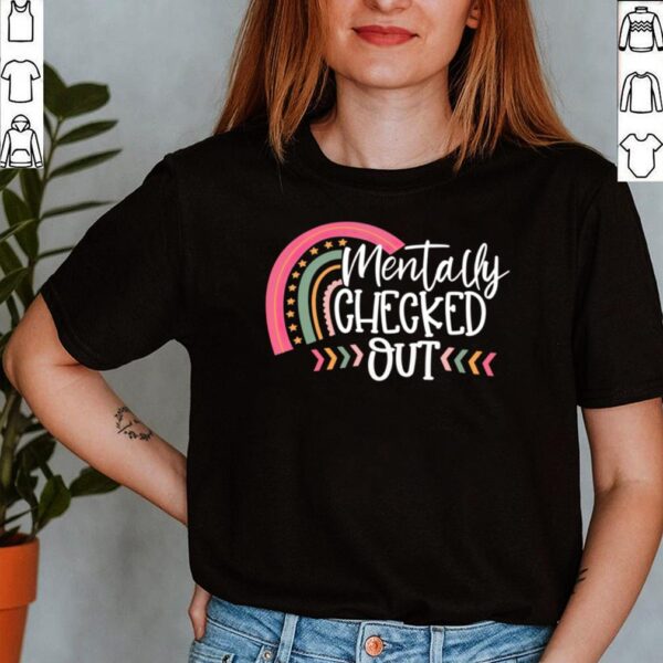 Mentally Checked Out Mama Life Mother Day Shirt