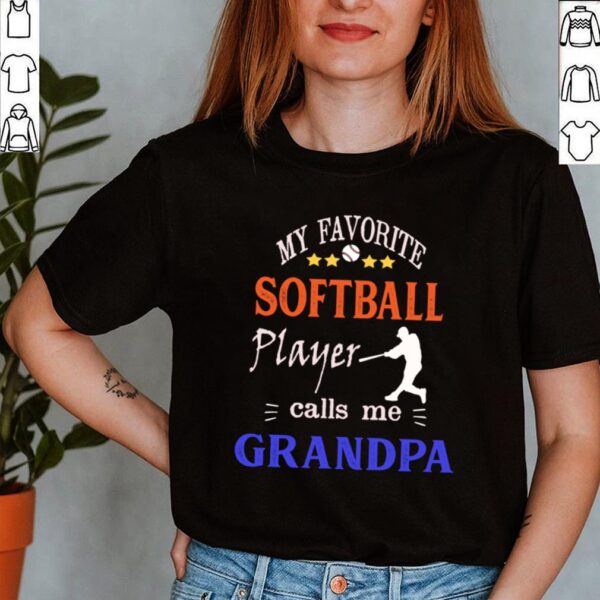 My Favorite Softball Player Calls Me Grandpa hoodie, sweater, longsleeve, shirt v-neck, t-shirt