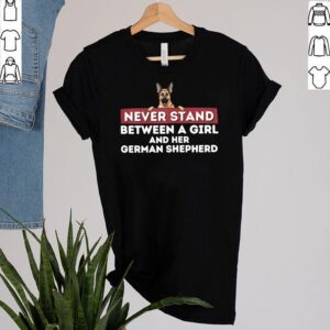 Never Stand Between A Girl and Her German Shepherd Dog Owner Shirt 2 Shirt, hoodie, sweater, long sleeve and tank top