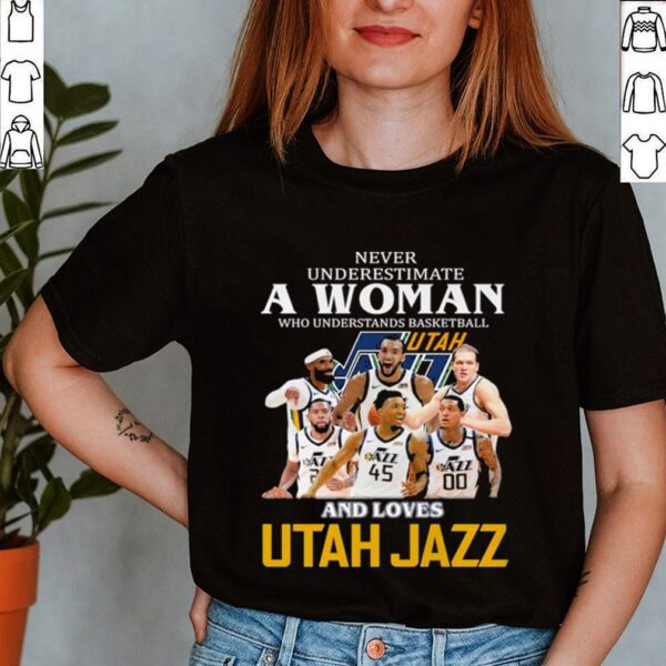 Never Underestimate A Woman Who Understands Basketball And Loves Utah Jazz Shirt