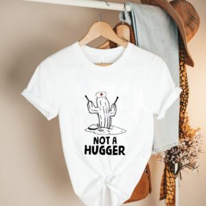 Not a hugger nurse Cactus hoodie, sweater, longsleeve, shirt v-neck, t-shirt 2 Shirt, hoodie, sweater, long sleeve and tank top