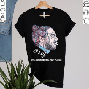 Post Malone Posty Just A Good Mom With A Posty Playlist Shirt