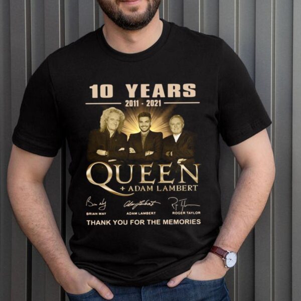 Queen Adam Lambert 10 Years 2011 2021 Signatures Thank You For The Memories T hoodie, sweater, longsleeve, shirt v-neck, t-shirt