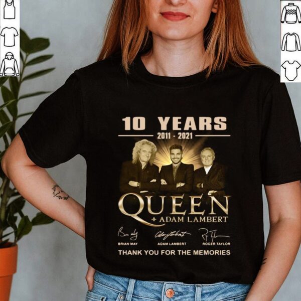 Queen Adam Lambert 10 Years 2011 2021 Signatures Thank You For The Memories T hoodie, sweater, longsleeve, shirt v-neck, t-shirt