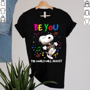 Snoopy Be You The World Will Adjust Happy Autism Awareness Day hoodie, sweater, longsleeve, shirt v-neck, t-shirt