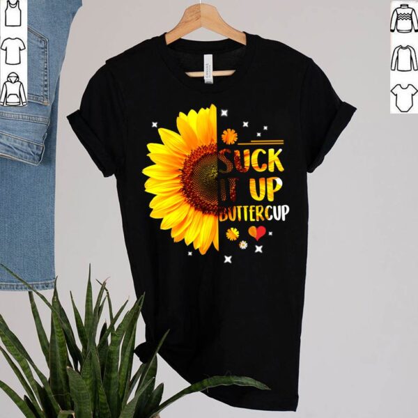 Suck It Up Buttercup Sunflower Short Sleeve T-Shirt