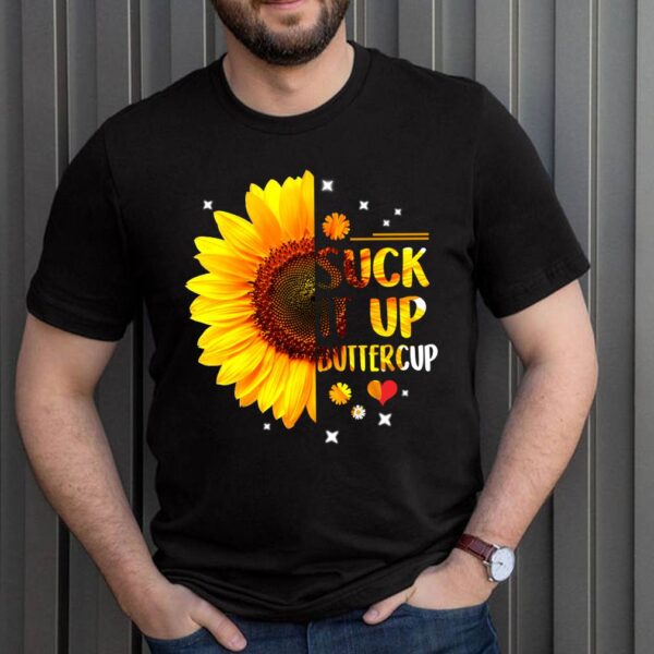 Suck It Up Buttercup Sunflower Short Sleeve T-Shirt