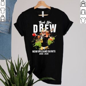 Thank You Drew New Orleans Saints 2006 2020 Shirt 2 Shirt, hoodie, sweater, long sleeve and tank top