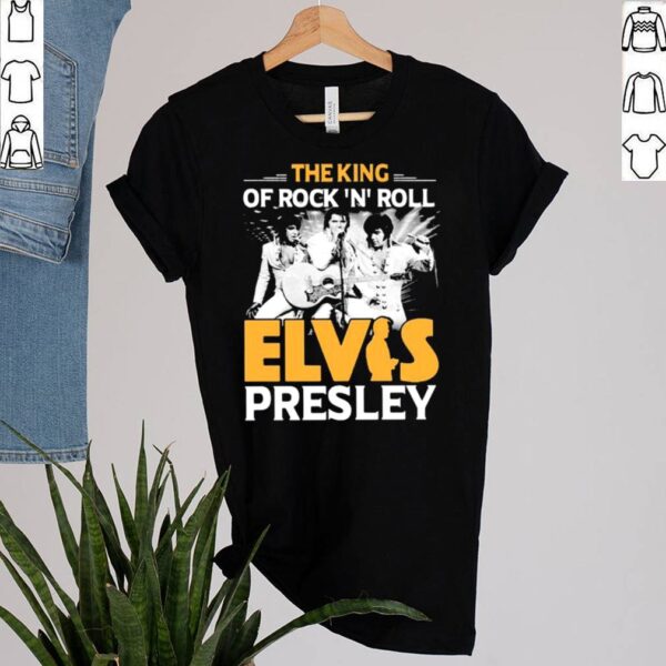 The King Of Rock N Roll Elvis Presley Shirt