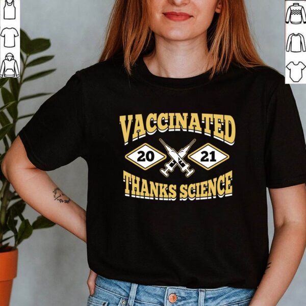 VACCINATED 2021 Thanks Science I Got Vaccine Shot T-Shirt