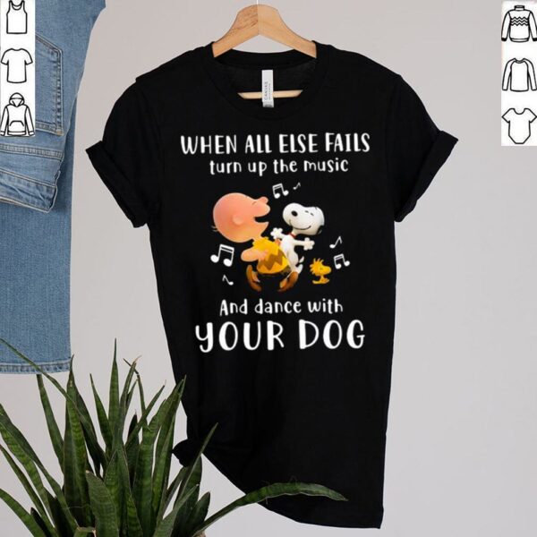 When All Else Fails Turn Up The Music And Dance With Your Dogs Snoopy Vs Charlie Shirt