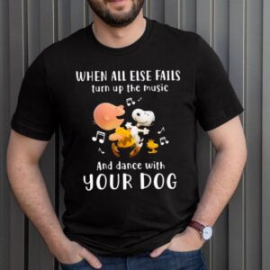 When All Else Fails Turn Up The Music And Dance With Your Dogs Snoopy Vs Charlie Shirt
