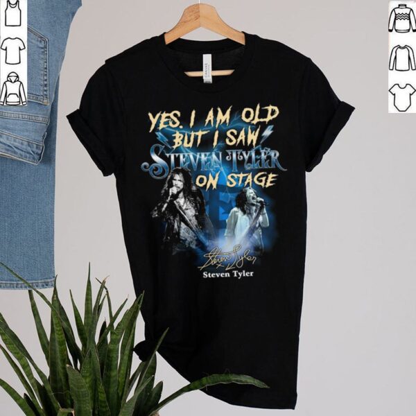 Yes I Am Old But I Saw Steven Tyler On Stage Signature Shirt